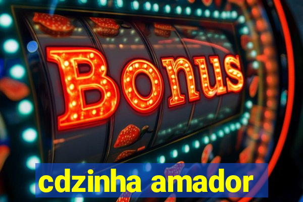 cdzinha amador